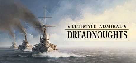 终极提督：无畏战舰/Ultimate Admiral: Dreadnoughts（V1.02）-造梦少女游戏造梦少女游戏网