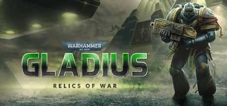战锤40K：格雷迪厄斯-遗迹之战/Warhammer 40,000: Gladius - Relics of War（v1.7.5）-造梦少女游戏造梦少女游戏网