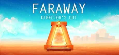 遥远：导演剪辑版/Faraway: Directors Cut-造梦少女游戏造梦少女游戏网
