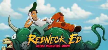 红脖子艾德：太空怪兽秀/Redneck Ed: Astro Monsters Show - 造梦少女游戏网-造梦少女游戏造梦少女游戏网